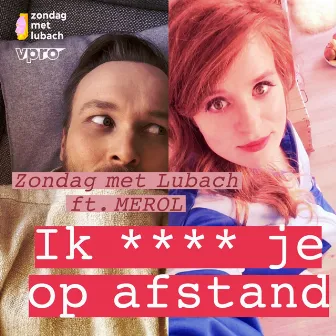 Ik **** je op afstand by MEROL