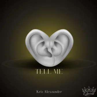 Tell Me by Kris Alexzander