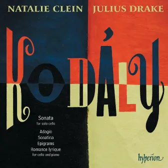 Kodály: Cello Sonata & Other Works by Natalie Clein