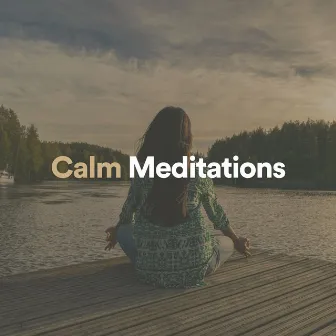 Calm Meditations by Ambient Music