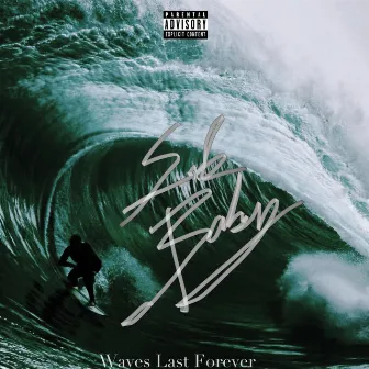 Waves Last Forever by Sub Baby