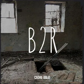 B2r by Cadre Dolo