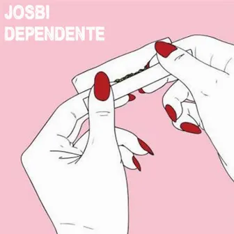 Dependente - Single by Josbi