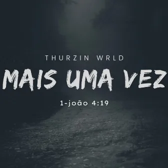 Mais uma Vez by THURZIIN