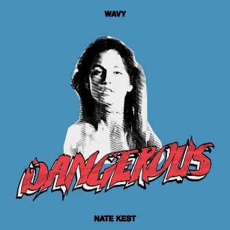 Dangerous by Wavy1500