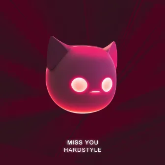 MISS YOU - HARDSTYLE by Mr Demon