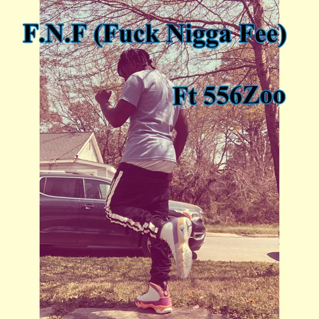 F.N.F. (Fuck Nigga Fee)