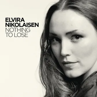 Nothing To Lose (Radio Edit) by Elvira Nikolaisen