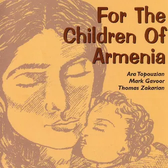 For The Children Of Armenia by Ara Topouzian