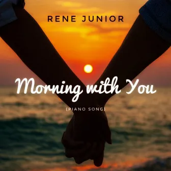 Morning with You by Rene Junior