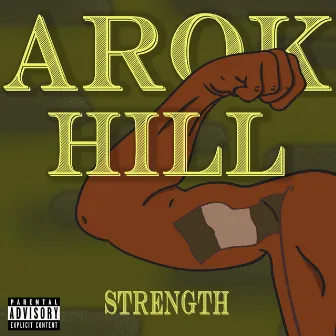 Strength by Arok Hill