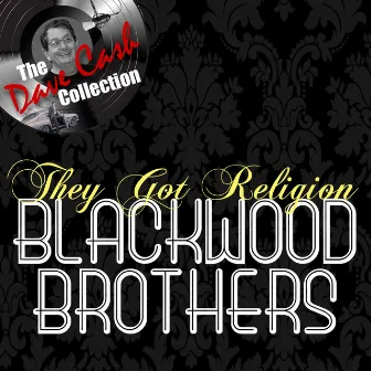 They Got Religion - [The Dave Cash Collection] by Blackwood Brothers