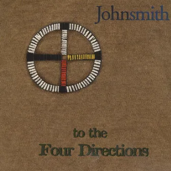 To The Four Directions by John Smith