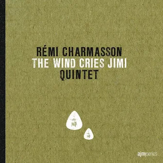 The Wind Cries Jimi by Rémi Charmasson Quintet