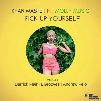 Pick Up Yourself (Remixes) by Khan Master