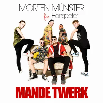 Mande Twerk (feat. Hanspeter) by Morten Münster