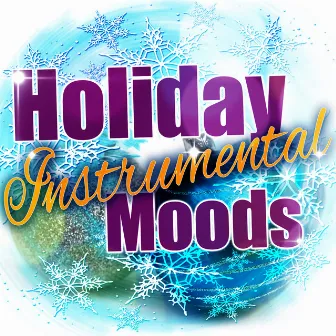 Holiday Instrumental Moods by Peaceful Harmonic Orchestra