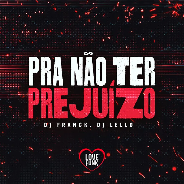 Pra Nao Ter Prejuizo