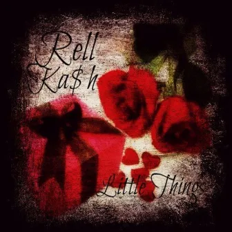 Little Things by Rell Ka$h