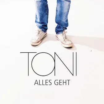 Alles Geht by Toni