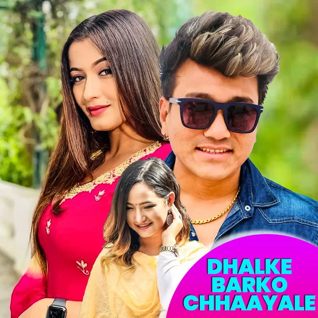 Dhalke Barko Chhaayale