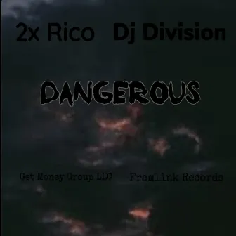 Dangerous by 2x Rico