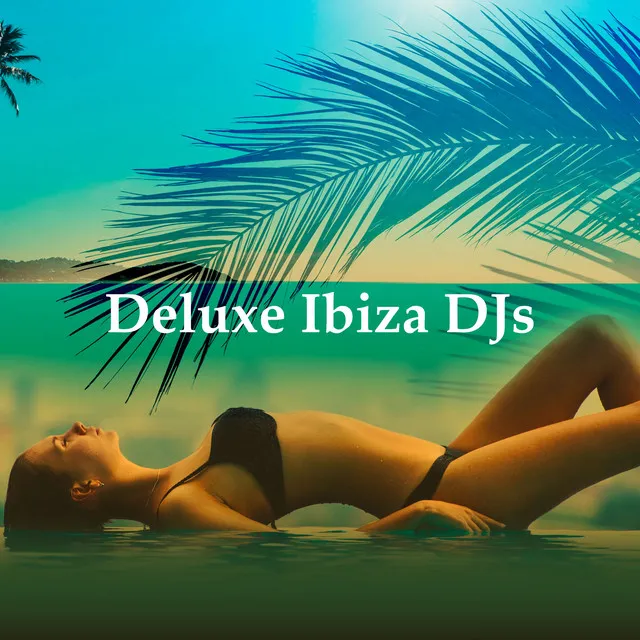 Deluxe Ibiza DJs