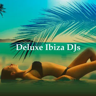 Deluxe Ibiza DJs by United Ibiza DJs