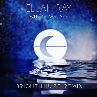 Where We Are by Elijah Ray