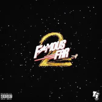 Famous Far 2 by Famous Far