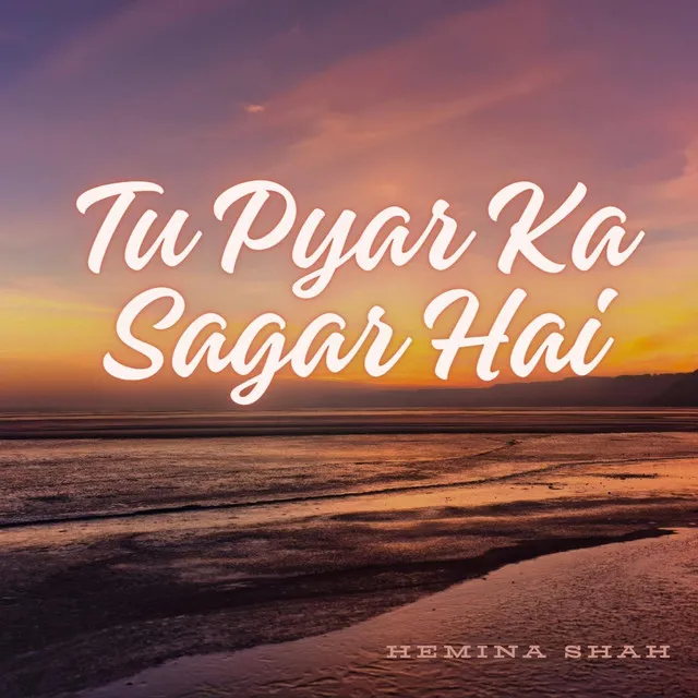 Tu Pyar Ka Sagar Hai