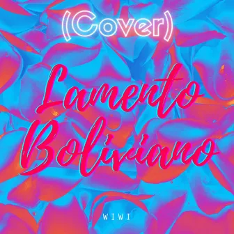 Lamento Boliviano (Cover) by Wiwi