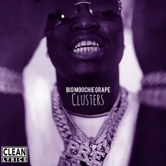 Clusters by Big Moochie Grape