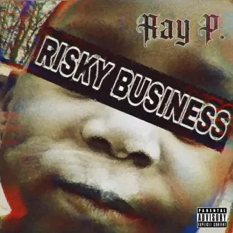 Risky Business by Ray P.