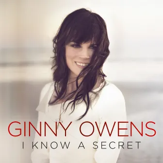 I Know A Secret by Ginny Owens