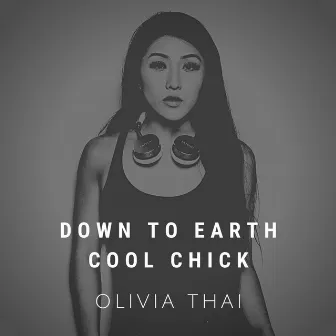 Down to Earth Cool Chick by Olivia Thai