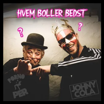 HVEM BOLLER BEDST by Johny Cola