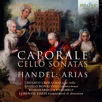 Caporale: Cello Sonatas, Handel: Arias by Romabarocca Ensemble