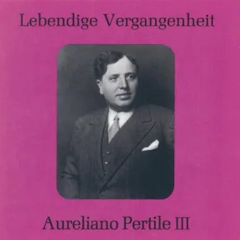 Lebendige Vergangenheit - Aureliano Pertile (Vol.3) by Aureliano Pertile