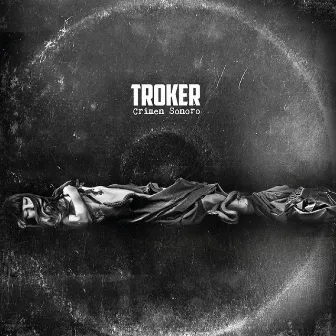 Crimen Sonoro by Troker