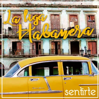 Sentirte by La Liga Habanera