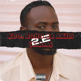 KOO, Roho NA Akili(k.R.A) by 2.E