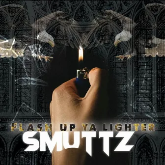 Flash up ya Lighter by Smuttz