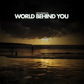 World behind You by Max Maikon