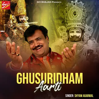 Ghusuridham Aarti by Shyam Agarwal