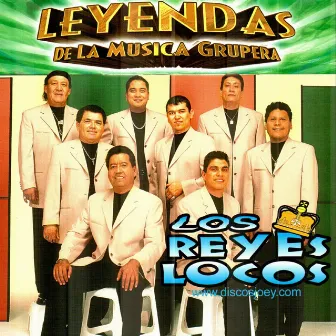 Leyendas de la Musica Grupera by Los Reyes Locos