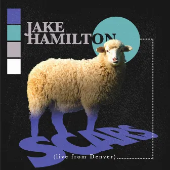 Scars (Live from Denver) by Jake Hamilton