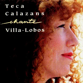 Teca Calazans chante Villa-Lobos by Teca Calazans