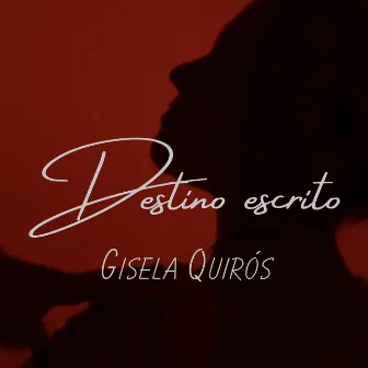 Destino escrito by Gisela Quirós