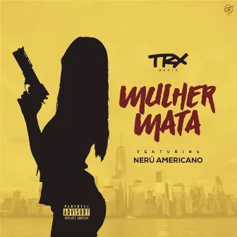 Mulher Mata by Trx Music